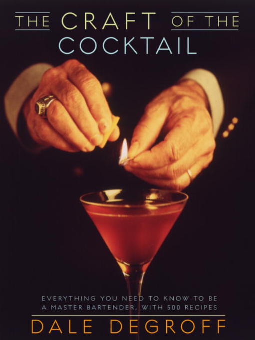 Title details for The Craft of the Cocktail by Dale DeGroff - Wait list